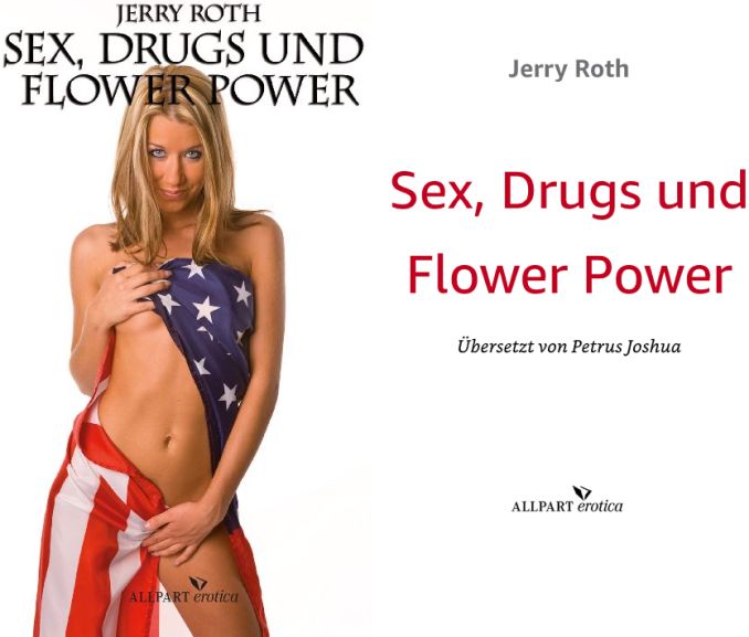 Jerry Roth: Sex, Drugs und Flower Power, Übersetzer Petrus Joshua
