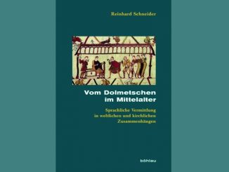 Reinhard Schneider: Vom Dolmetschen im Mittelalter