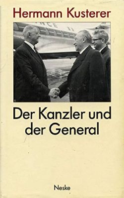 Hermann Kusterer: Der Kanzler und der General