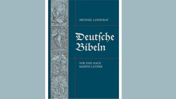 Deutsche Bibeln vor und nach Martin Luther