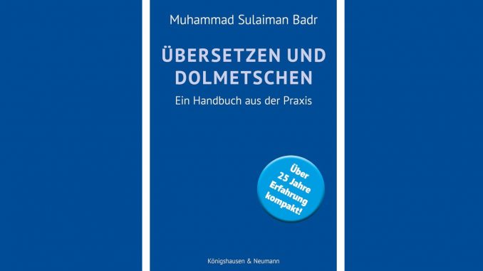 Übersetzen und Dolmetschen - Ein Handbuch aus der Praxis