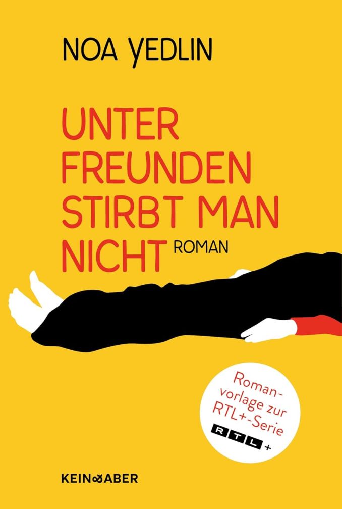 Noa Yedlin: Unter Freunden stirbt man nicht