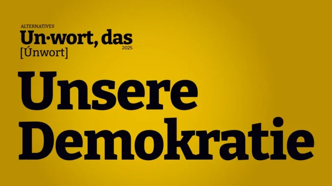 Alternatives Unwort unsere Demokratie