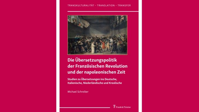 Michael Schreiber: Übersetzungspolitik, Französische Revolution