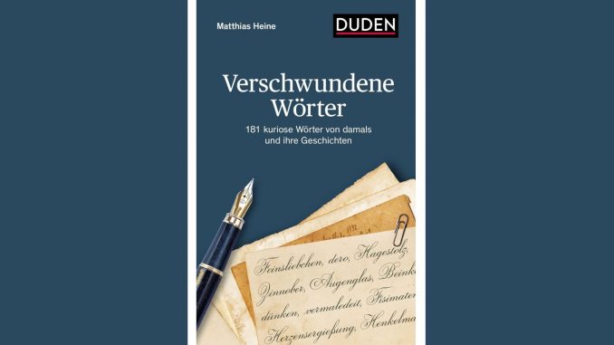 Matthias Heine: Verschwundene Wörter