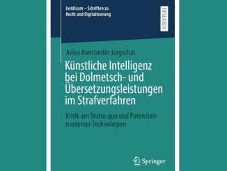 Künstliche Intelligenz bei Dolmetsch- und Übersetzungsleistungen im Strafverfahren