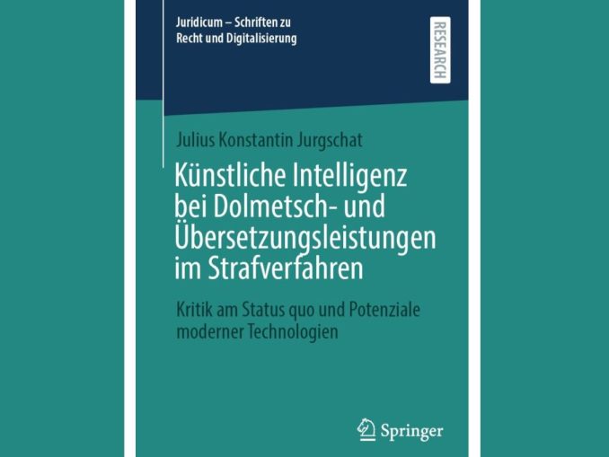 Künstliche Intelligenz bei Dolmetsch- und Übersetzungsleistungen im Strafverfahren
